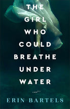 Cover image for The Girl Who Could Breathe Under Water, isbn: 9780800738372