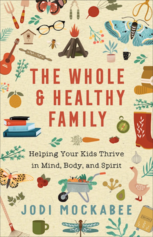Cover image for The Whole and Healthy Family, isbn: 9780800740139
