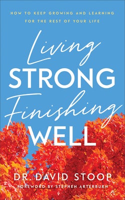 Cover image for Living Strong, Finishing Well, isbn: 9780800740184