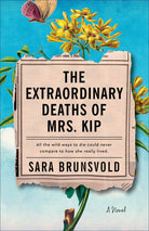 Cover image for The Extraordinary Deaths of Mrs. Kip, isbn: 9780800740276
