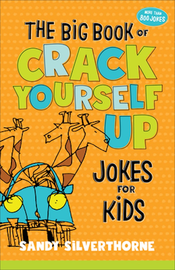 Cover image for The Big Book of Crack Yourself Up Jokes for Kids, isbn: 9780800740511
