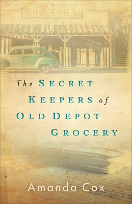 Cover image for The Secret Keepers of Old Depot Grocery, isbn: 9780800740573
