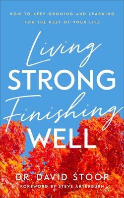 Cover image for Living Strong, Finishing Well, isbn: 9780800741266