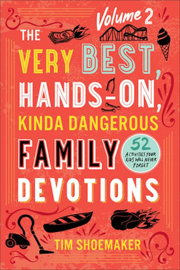 Cover image for The Very Best, Hands-On, Kinda Dangerous Family Devotions, Volume 2, isbn: 9780800742126