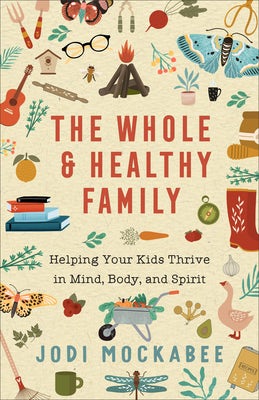 Cover image for Whole and Healthy Family, isbn: 9780800742409