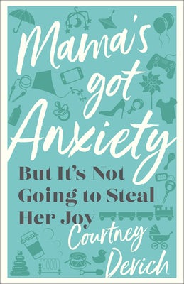 Cover image for Mama's Got Anxiety, isbn: 9780800745042