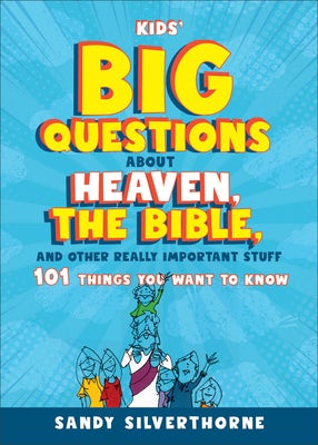 Cover image for Kids' Big Questions about Heaven, the Bible, and Other Really Important Stuff, isbn: 9780800745431