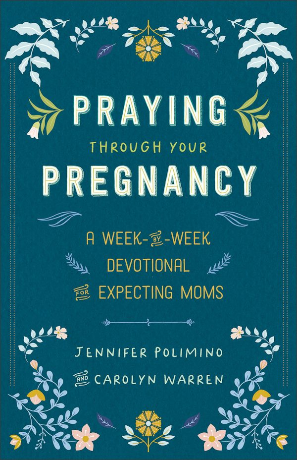 Cover image for Praying Through Your Pregnancy, isbn: 9780800746018