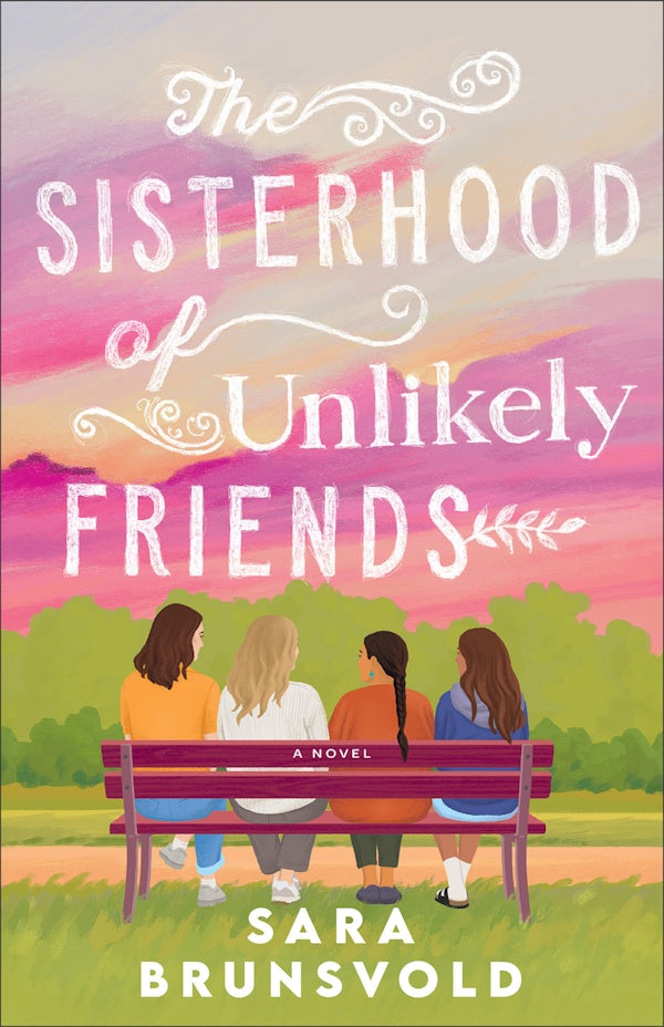 Cover image for The Sisterhood of Unlikely Friends, isbn: 9780800746131