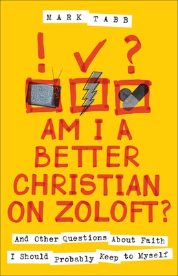 Cover image for Am I a Better Christian on Zoloft?, isbn: 9780800746285