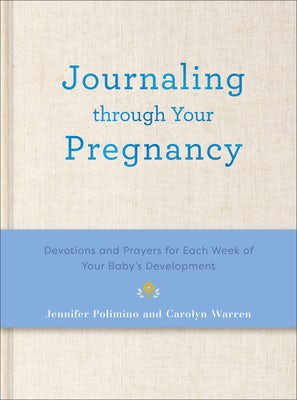 Cover image for Journaling Through Your Pregnancy, isbn: 9780800746438