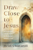 Cover image for Draw Close to Jesus, isbn: 9780800746544