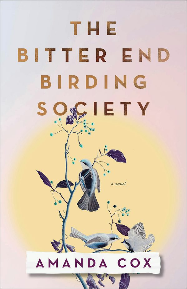 Cover image for The Bitter End Birding Society, isbn: 9780800746612