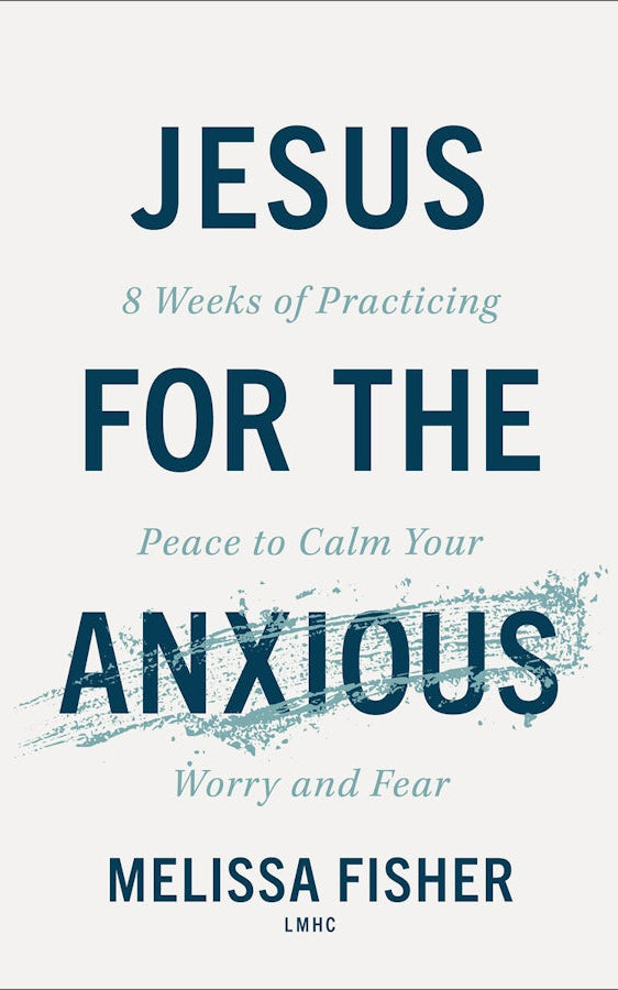 Cover image for Jesus for the Anxious, isbn: 9780800747541