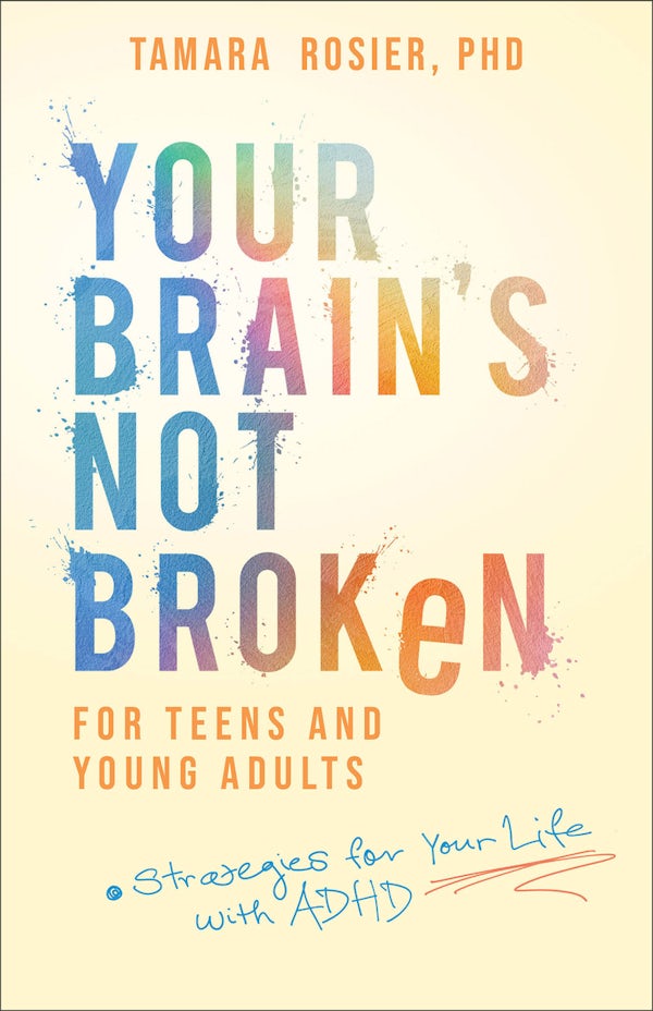Cover image for Your Brain's Not Broken for Teens and Young Adults, isbn: 9780800747565