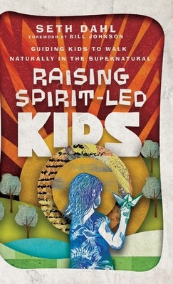 Cover image for Raising Spirit-Led Kids, isbn: 9780800762193