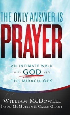 Cover image for Only Answer Is Prayer, isbn: 9780800762278
