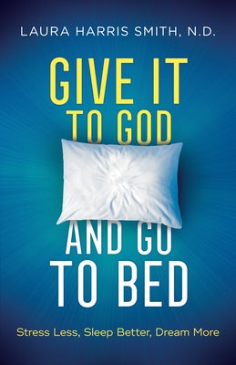 Cover image for Give It to God and Go to Bed, isbn: 9780800762490