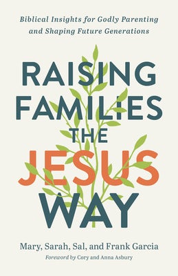 Cover image for Raising Families the Jesus Way, isbn: 9780800762940