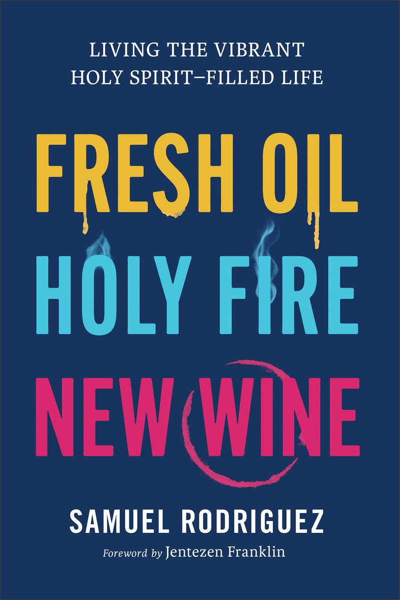 Cover image for Fresh Oil, Holy Fire, New Wine, isbn: 9780800763015