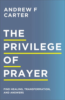 Cover image for The Privilege of Prayer, isbn: 9780800763510