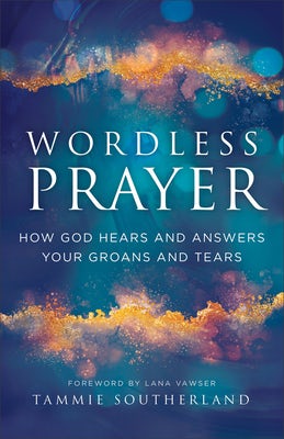 Cover image for Wordless Prayer, isbn: 9780800772567