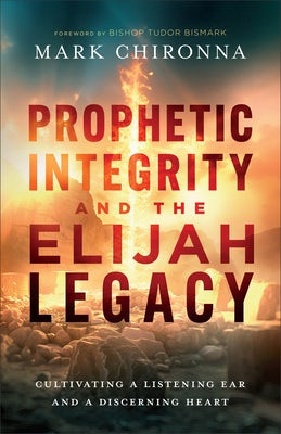 Cover image for Prophetic Integrity and the Elijah Legacy, isbn: 9780800773182
