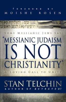 Cover image for Messianic Judaism Is Not Christianity, isbn: 9780800793722