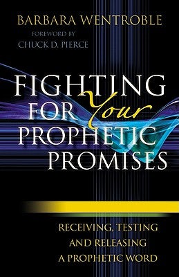 Cover image for Fighting for Your Prophetic Promises, isbn: 9780800795139