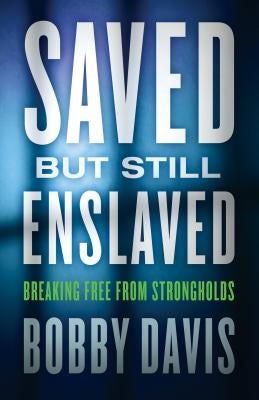 Cover image for Saved But Still Enslaved, isbn: 9780800795764