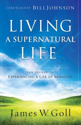 Cover image for Living a Supernatural Life, isbn: 9780800796549