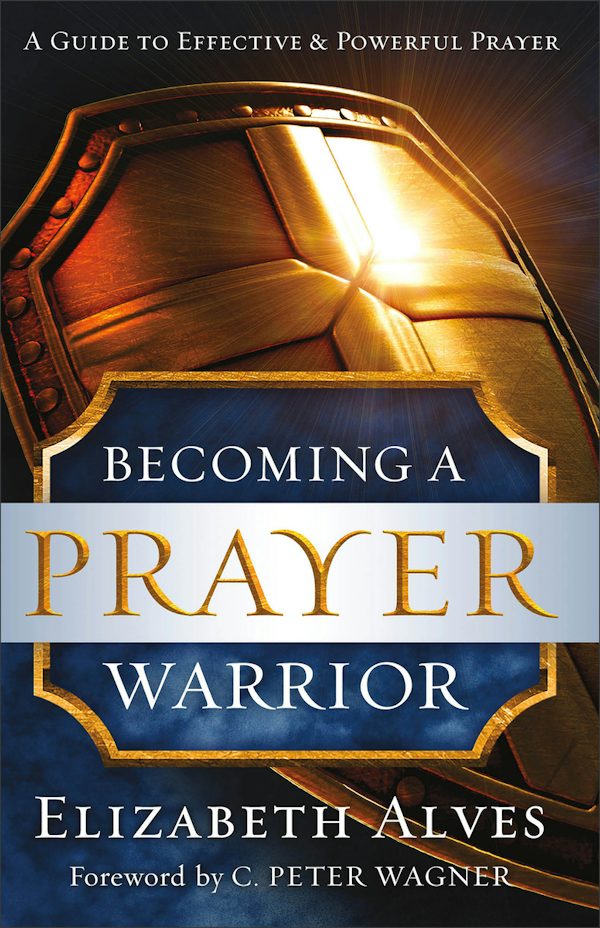 Cover image for Becoming a Prayer Warrior, isbn: 9780800797973