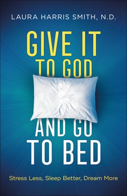 Cover image for Give It to God and Go to Bed, isbn: 9780800799182