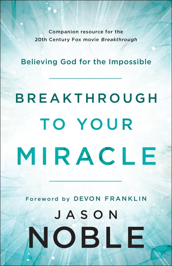 Cover image for Breakthrough to Your Miracle, isbn: 9780800799519