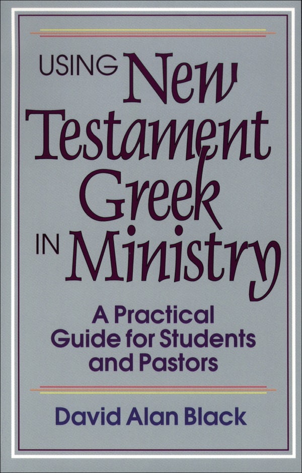 Cover image for Using New Testament Greek in Ministry, isbn: 9780801010439