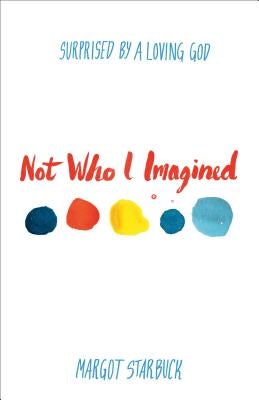 Cover image for Not Who I Imagined, isbn: 9780801014949