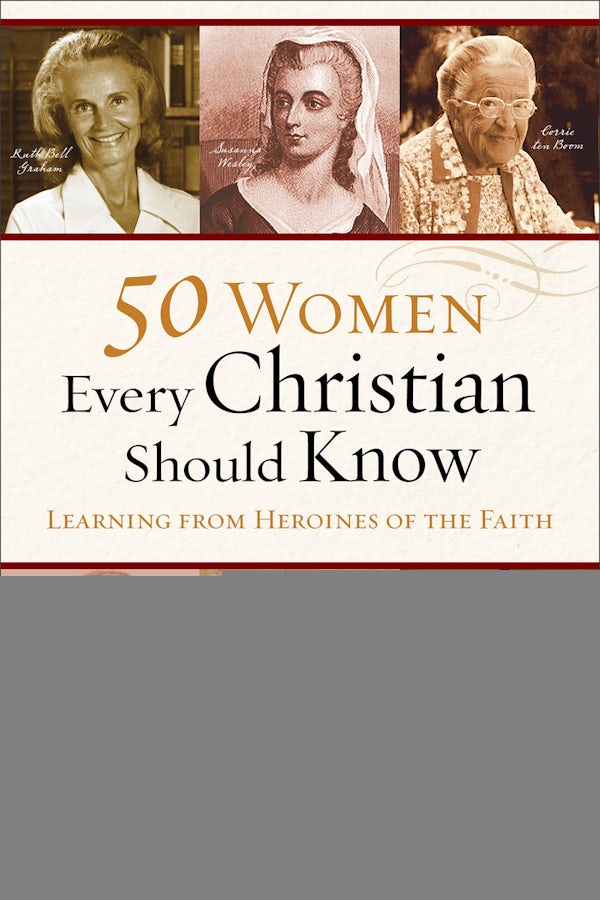Cover image for 50 Women Every Christian Should Know, isbn: 9780801015878