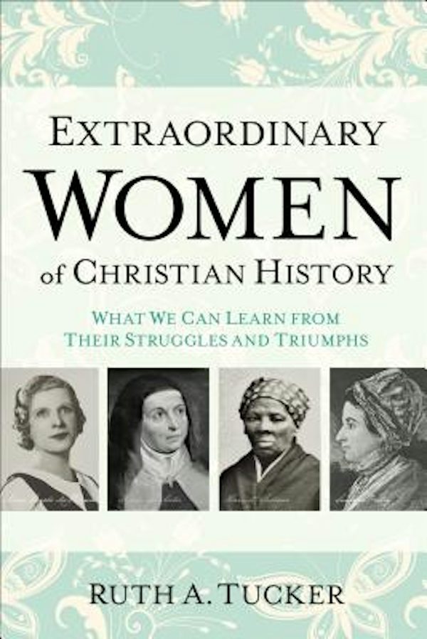 Cover image for Extraordinary Women of Christian History, isbn: 9780801016721