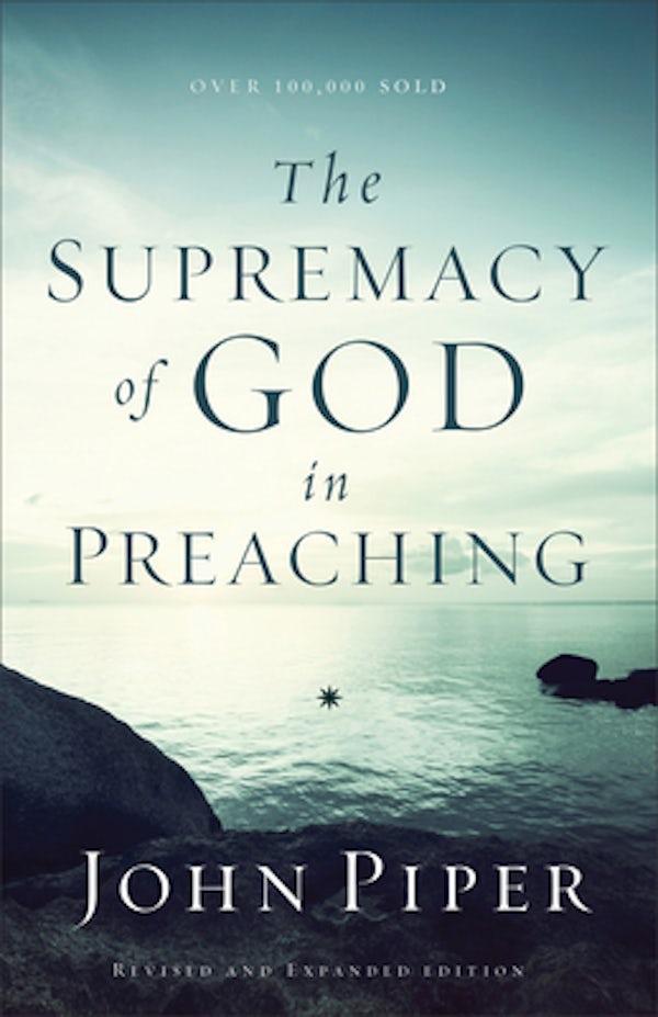 Cover image for The Supremacy of God in Preaching, isbn: 9780801017087