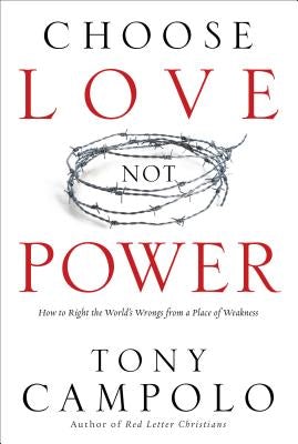 Cover image for Choose Love Not Power, isbn: 9780801017537
