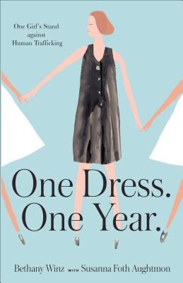 Cover image for One Dress. One Year., isbn: 9780801018367