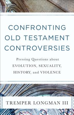 Cover image for Confronting Old Testament Controversies, isbn: 9780801019111
