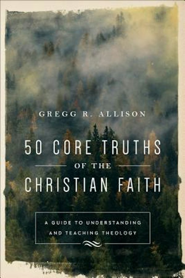 Cover image for 50 Core Truths of the Christian Faith, isbn: 9780801019128