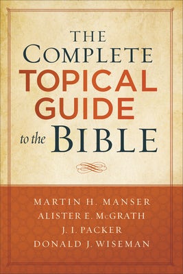Cover image for The Complete Topical Guide to the Bible, isbn: 9780801019241