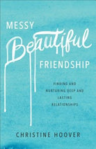 Cover image for Messy Beautiful Friendship, isbn: 9780801019371