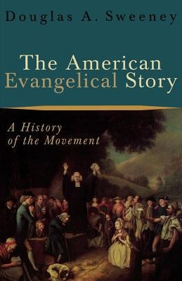 Cover image for The American Evangelical Story, isbn: 9780801026584