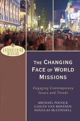 Cover image for The Changing Face of World Missions, isbn: 9780801026614