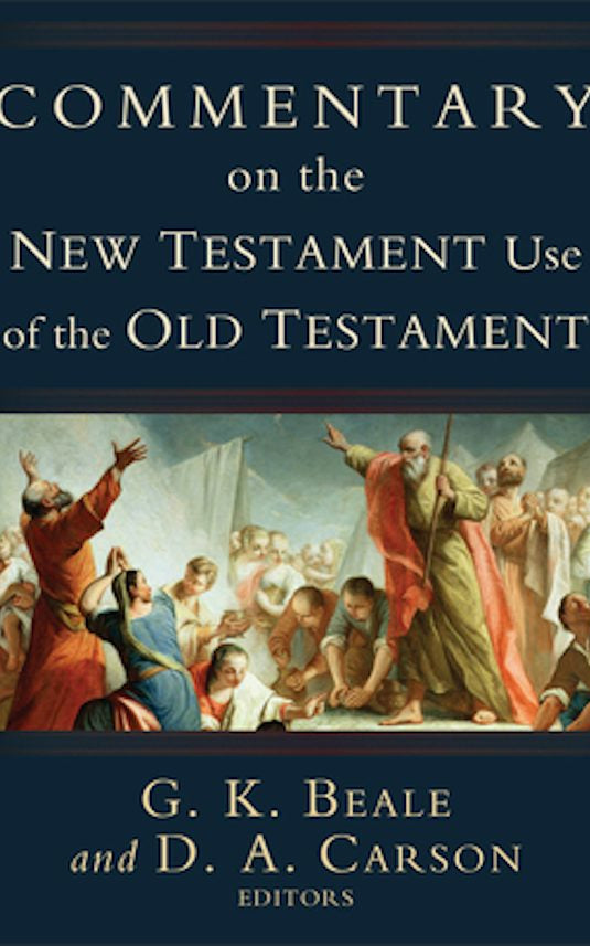 Cover image for Commentary on the New Testament Use of the Old Testament, isbn: 9780801026935