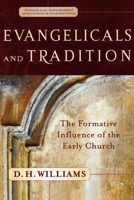 Cover image for Evangelicals and Tradition, isbn: 9780801027130