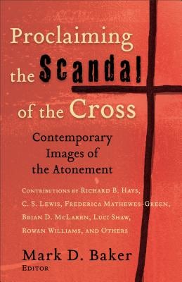 Cover image for Proclaiming the Scandal of the Cross, isbn: 9780801027420